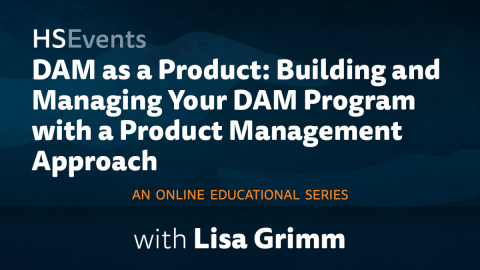 DAM as a Product - Building and Managing Your DAM Program with a Produ